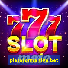 plataforma tivo bet